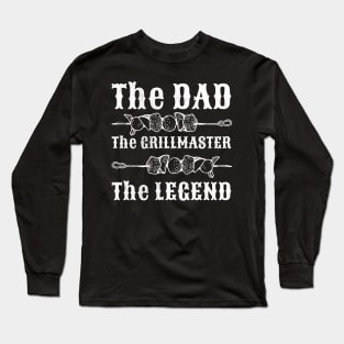 The Dad, The Grillmaster, The Legend Long Sleeve T-Shirt